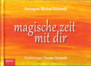Annegret Winkel-Schmelz_magische zeit mit dir.jpg